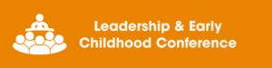 link to leadership and early childhood conference page