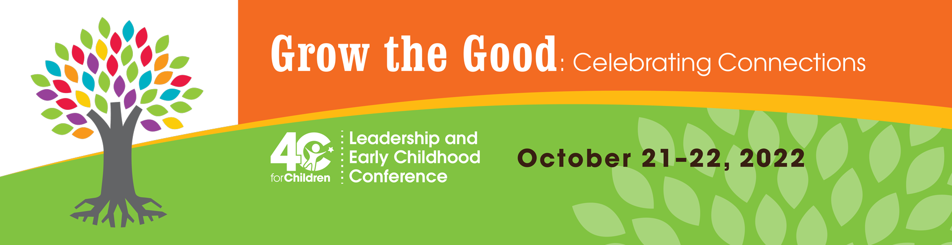 Grow the Good: Celebrating Connections, October 21-22, 2022